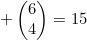 \begin{pmatrix}6\\4\end{pmatrix}=15
