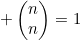 \begin{pmatrix}n\\n\end{pmatrix}=1