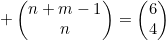 \begin{pmatrix}n+m-1\\n\end{pmatrix}=\begin{pmatrix}6\\4\end{pmatrix}