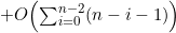 O\Bigl(\sum^{n-2}_{i=0}(n-i-1)\Bigr)
