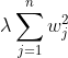 \lambda \sum_{j=1}^{n} w_{j}^{2}