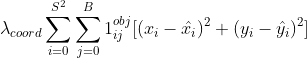 \lambda_{coord} \sum_{i=0}^{S^2} \sum_{j=0}^{B}1_{ij}^{obj}[(x_i - \hat{x_i})^{2}+(y_i - \hat{y_i})^{2}]