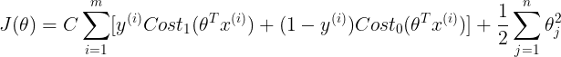 \large \begin{align*} J(\theta)= C\sum_{i=1}^{m}[y^{(i)}Cost_{1}(\theta^{T}x^{(i)})+(1-y^{(i)})Cost_{0}(\theta^{T}x^{(i)})]+\frac{1}{2}\sum_{j=1}^{n}\theta_{j}^{2} \end{align*}