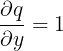 \large \frac{\partial q}{\partial y} = 1