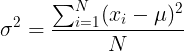 \large \sigma ^{2} =\frac{\sum_{i=1}^{N}(x_{i}-\mu )^2}{N}