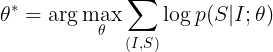 \large \theta^*=\arg \max_{\theta}\sum_{(I,S)}^{ }\log p(S|I;\theta)