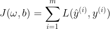 \large J(\omega,b)=\sum _{i=1}^{m}L(\hat{y}^{(i)},y^{(i)})