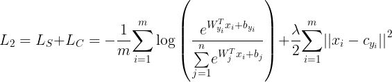 large L_2=L_S+L_C= -frac{1}{m}{sumlimits_{i=1}^m}logleft(frac{e^{W^T_{y_i}x_i+b_{y_i}}}{ {sumlimits_{j=1}^n}e^{W^T_jx_i+b_j} }
ight)+frac{lambda}{2}{sumlimits_{i=1}^m}{||x_i-c_{y_i}||}^2