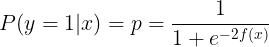 \large P(y=1|x)=p= \frac{1}{1+e^{-2f(x)}}