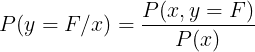 \large P(y=F/x) = \frac{P(x,y=F)}{P(x)}