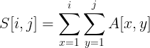 \large S[i,j] = \sum_{x=1}^{i} \sum_{y=1}^{j} A[x,y]