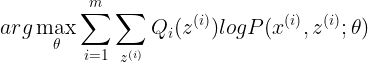 large arg max limits_{	heta} sumlimits_{i=1}^m sumlimits_{z^{(i)}}Q_i(z^{(i)})log{P(x^{(i)}, z^{(i)};	heta)}