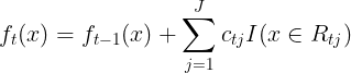 \large f_{t}(x) = f_{t-1}(x) + \sum\limits_{j=1}^{J}c_{tj}I(x \in R_{tj})