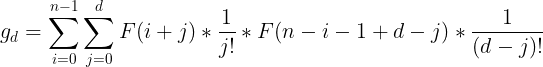 \large g_d=\sum_{i=0}^{n-1}\sum_{j=0}^{d}F(i+j)*\frac{1}{j!}*F(n-i-1+d-j)*\frac{1}{(d-j)!}
