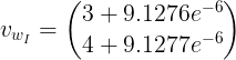 \large v_{w_{I}}=\begin{pmatrix} 3+9.1276e^{-6}\\ 4+ 9.1277e^{-6}\end{pmatrix}