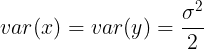 \large var(x)=var(y)=\frac{\sigma^{2}}{2}