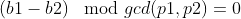 \left ( b1-b2 \right )\mod gcd(p1,p2)=0