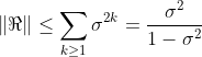 \left \| \Re \right \|\leq \sum _{k\geq 1}\sigma ^{2k}= \frac{\sigma ^{2}}{1-\sigma ^{2}}