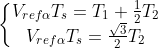 \left\{\begin{matrix} V_{ref\alpha}T_s=T_1 + \frac{1}{2}T_2 \\ V_{ref\alpha}T_s=\frac{\sqrt 3}{2}T_2 \end{matrix}\right.