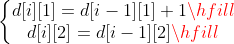 \left\{\begin{matrix} d[i][1] = d[i - 1][1] + 1\hfill\\ d[i][2] = d[i - 1][2]\hfill \end{matrix}\right.