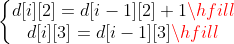 \left\{\begin{matrix} d[i][2] = d[i - 1][2] + 1\hfill\\ d[i][3] = d[i - 1][3]\hfill \end{matrix}\right.