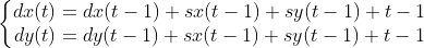 \left\{\begin{matrix}dx(t)=dx(t-1)+sx(t-1)+sy(t-1)+t-1 \\ dy(t)= dy(t-1)+sx(t-1)+sy(t-1)+t-1 \end{matrix}\right.