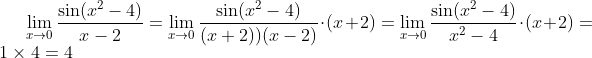 \lim_{x \to 0}\frac{\sin (x^2-4)}{x-2} = \lim_{x \to 0}\frac{\sin (x^2-4)}{(x+2))(x-2)} \cdot (x+2) = \lim_{x \to 0}\frac{\sin (x^2-4)}{x^2-4} \cdot (x+2) = 1\times4=4