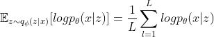 \mathbb{E}_{z\sim q_{\phi}(z|x)}[logp_{\theta}(x|z)]=\frac{1}{L}\sum_{l=1}^{L}logp_{\theta}(x|z)