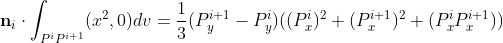 \mathbf{n}_i\cdot\int_{P^iP^{i+1}}(x^2,0)dv=\frac{1}{3}(P^{i+1}_y-P^i_y)((P^i_x)^2+(P_x^{i+1})^2+(P_x^iP_x^{i+1}))