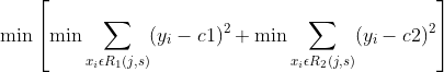 min left [ min sum_{x_{i}epsilon R_{1}(j,s)}^{ } (y_{i}-c1)^{2}+min sum_{x_{i}epsilon R_{2}(j,s)}^{ } (y_{i}-c2)^{2} 
ight ]