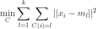 \min_{C} \sum_{l=1}^{k} \sum_{C(i)=l} ||x_i - m_l||^2