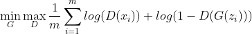 \min_G\max_D \frac{1}{m}\sum_{i=1}^{m} log(D(x_{i}))+log(1 - D(G(z_{i})))