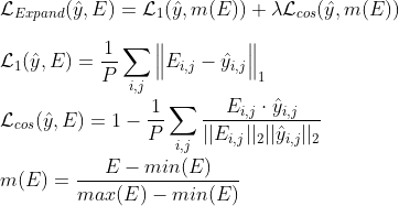 \newline \mathcal{L}_{Expand}(\hat{y}, E) = \mathcal{L}_1(\hat{y}, m(E)) + \lambda \mathcal{L}_{cos}(\hat{y}, m(E)) \newline \newline \mathcal{L}_1(\hat{y}, E) = \frac{1}{P} \sum_{i,j} \Big \| E_{i,j} - \hat{y}_{i,j} \Big \|_1 \newline \newline \mathcal{L}_{cos}(\hat{y}, E) = 1 -\frac{1}{P}\sum_{i,j}\frac{E_{i,j} \cdot \hat{y}_{i,j}}{||E_{i,j}||_2 ||\hat{y}_{i,j}||_2} \newline \newline m(E) = \frac{E-min(E)}{ max(E) - min(E)}