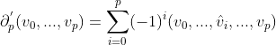 \partial_{p}^{'}(v_{0},...,v_{p})=\sum_{i=0}^{p}(-1)^{i}(v_{0},...,\hat{v}_{i},...,v_{p})