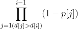 \prod_{j=1(d[j]>d[i])}^{i-1}(1-p[j])