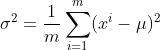 \sigma^{2} = \frac{1}{m} \sum_{i=1}^{m}( x^{i} - \mu)^2