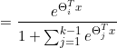 \small = \frac{e^{\Theta _{i}^{T}x}}{1+\sum_{j=1}^{k-1}e^{\Theta _{j}^{T}x}}
