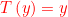 \small {\color{Red} T\left ( y \right )=y}