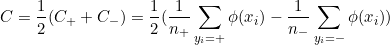 \small C=\frac{1}{2}(C_++C_-)=\frac{1}{2}(\frac{1}{n_+}\sum_{y_i=+}\phi( x_i) -\frac{1}{n_-}\sum_{y_i=-}\phi( x_i))