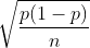 \sqrt{\frac{p(1-p)}{n}}
