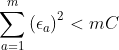 \sum _{a=1}^{m}\left ( \epsilon _{a} \right )^2< mC