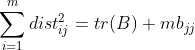 \sum _{i=1}^{m}dist_{ij}^{2} = tr(B) + mb_{jj}