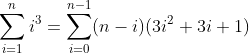 sum _{i=1}^{n} i^3 = sum _{i=0}^{n-1} (n-i)(3i^2+3i+1)