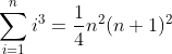 sum _{i=1}^n i^3=frac{1}{4}n^2(n+1)^2