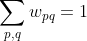 \sum _{p,q}w_{pq}=1