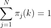 \sum\limits_{j = 1}^N {​{\pi _j}(k) = 1}