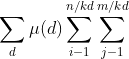 sum_{d} mu(d) sum_{i-1}^{n/kd} sum_{j-1}^{m/kd}