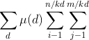 sum_{d} mu(d) sum_{i-1}^{n/kd} sum_{j-1}^{m/kd}