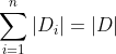 \sum_{i = 1}^{n}|D_{i}| = |D|
