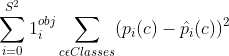 \sum_{i=0}^{S^2}1_{i}^{obj}\sum_{c\epsilon Classes}^{ }(p_i(c)-\hat{p_i}(c))^{2}
